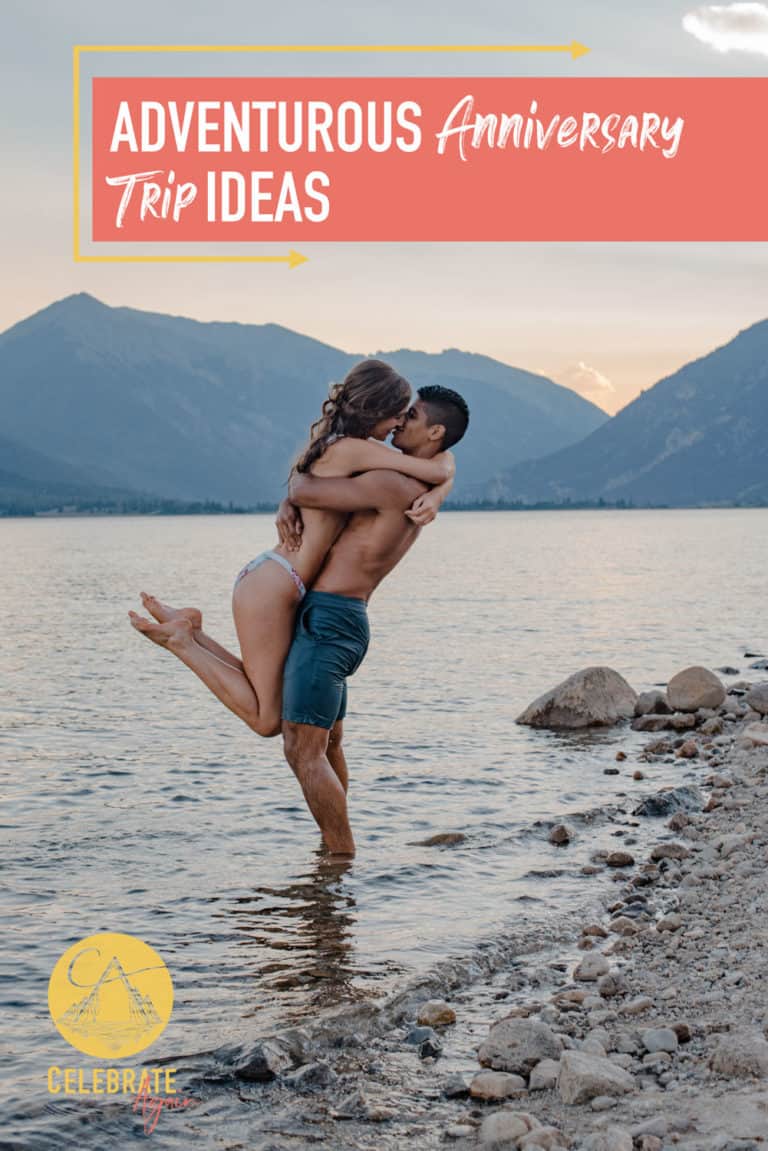 Best Anniversary Trip Ideas To Have An Awesome Adventure