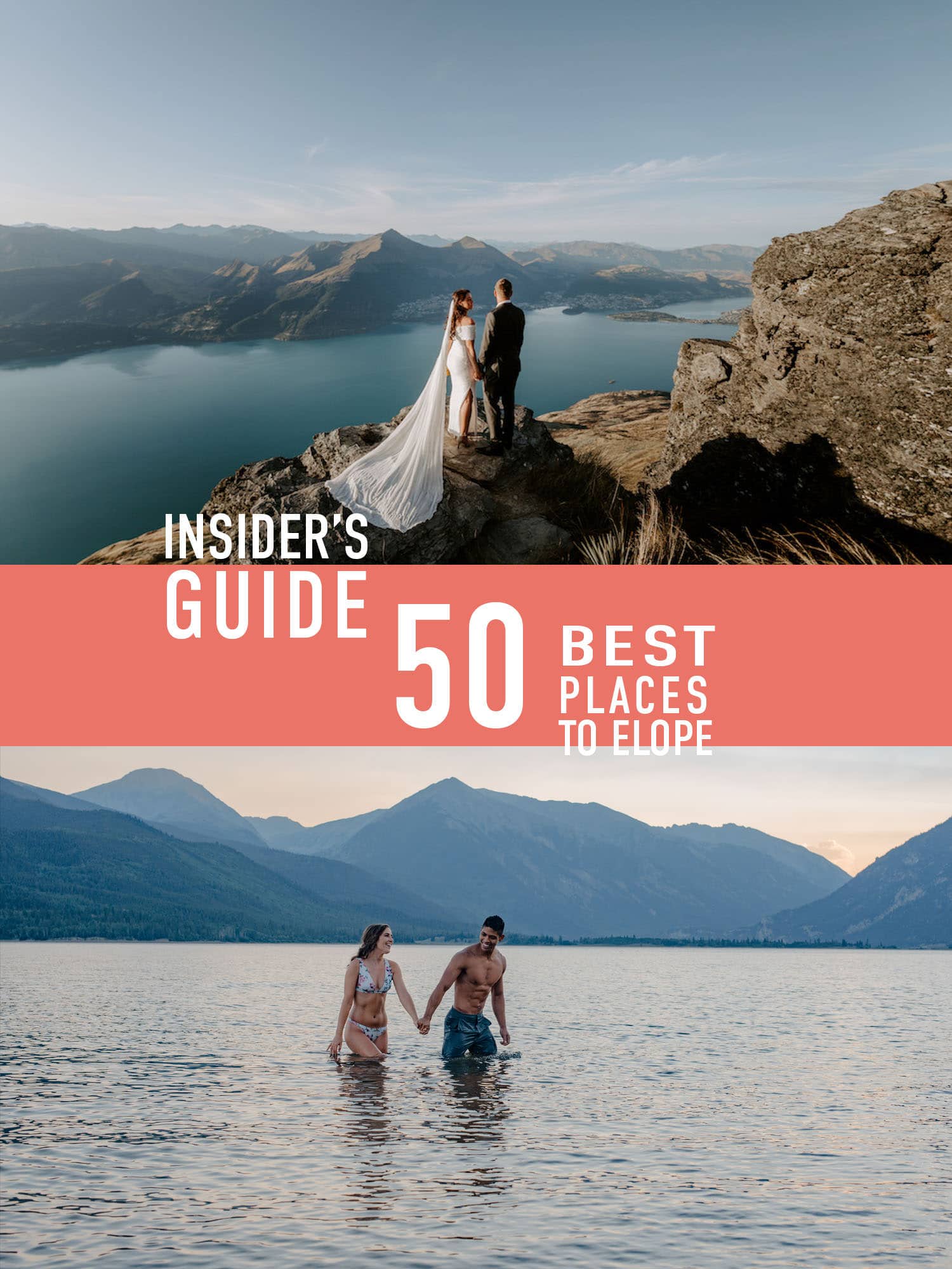 top image wedding couple standing on a rock over looking an alpine lake, text " Insiders guide 50 best places to elope", second image couple in alpine lake swimming
