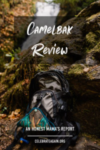photo of a camelbak near a waterfall with the text over the photo "camelbak review an honest mama's review celebrateagain.org"