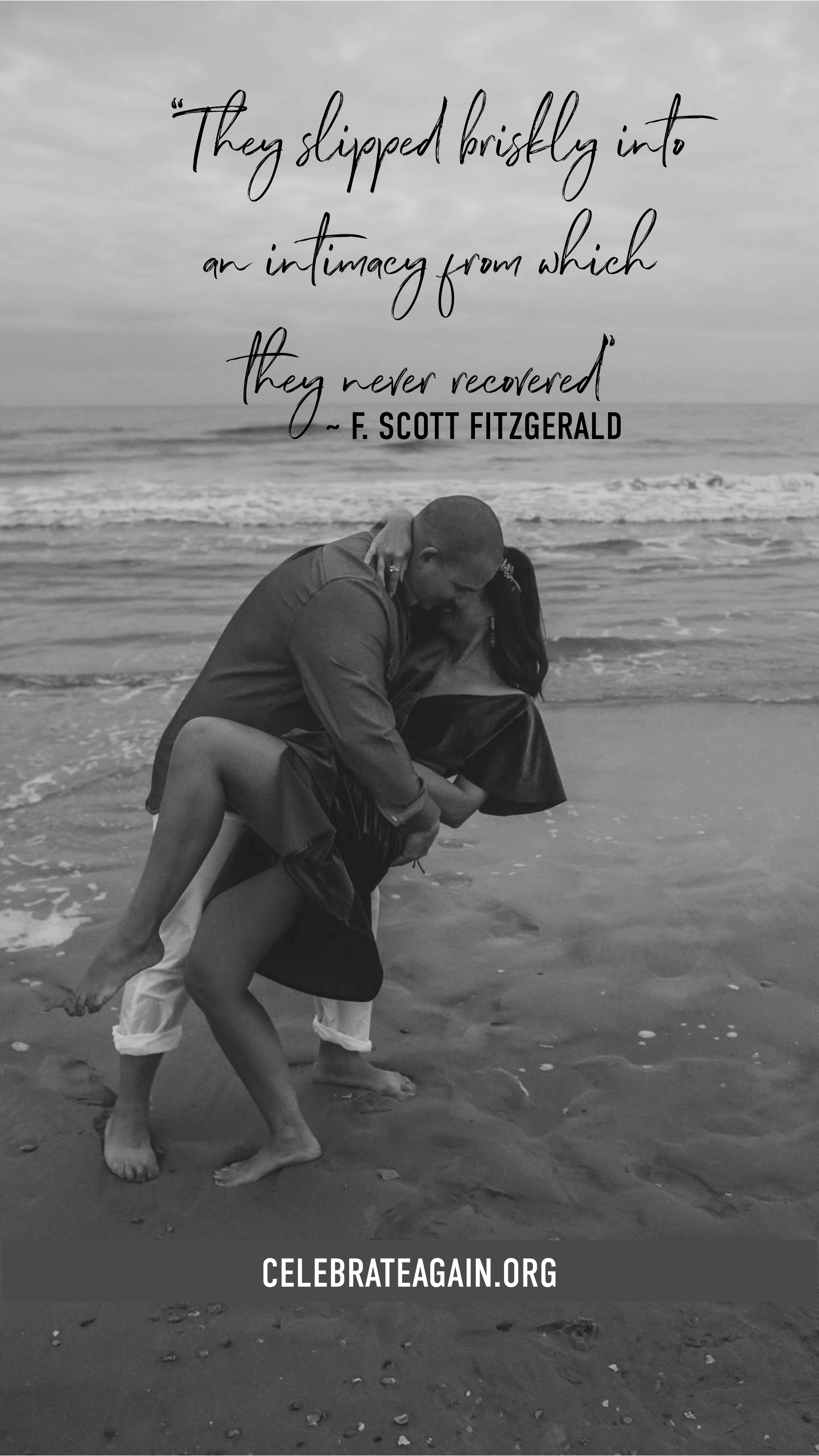 “They slipped briskly into an intimacy from which they never recovered” F. Scott Fitzgerald couple kissing on a beach by celebrateagain.org