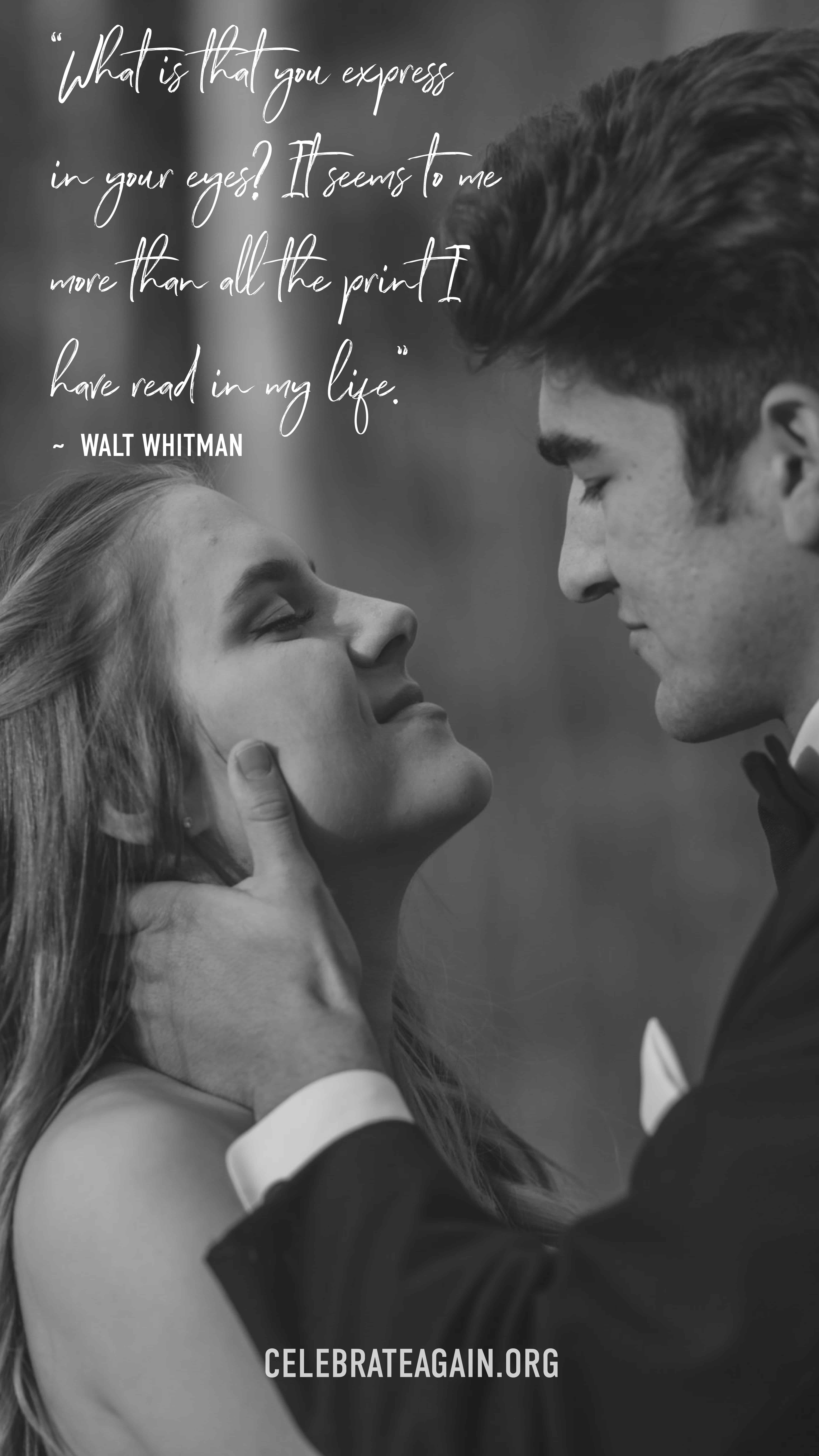 romantic love quote “What is that you express in your eyes? It seems to me more than all the print I have read in my life.” Walt Whitman image of groom holding brides neck her looking into his eyes image by celebrateagain.org