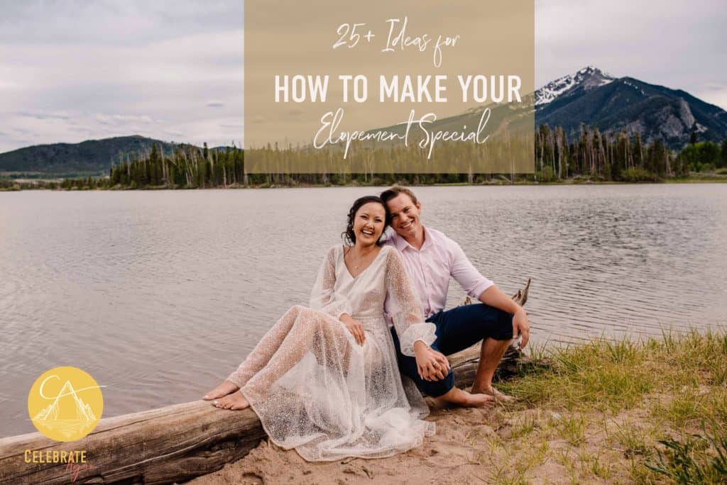 "25+ Ideas for how to make your elopement special" Couple sitting my edge of a lake embracing their unique and special elopement day in the Colorado mountains