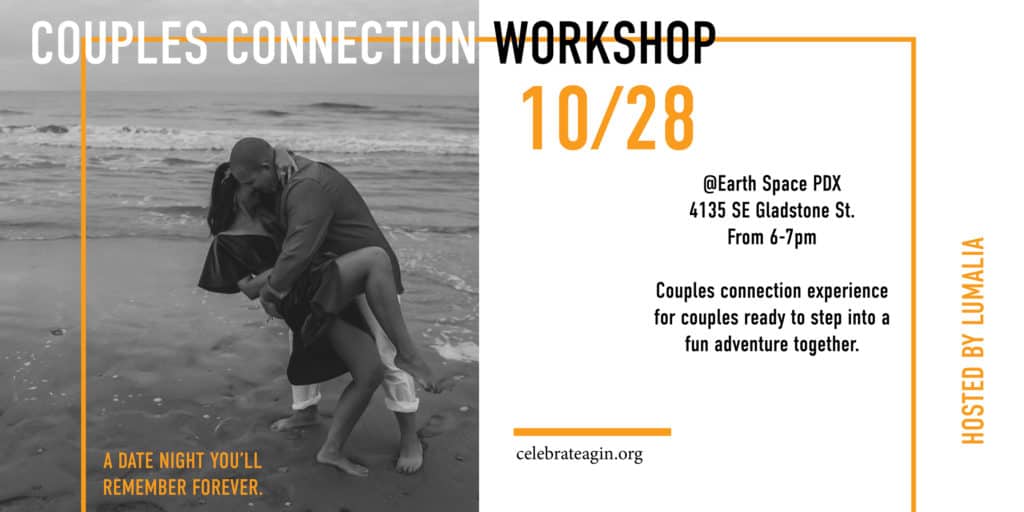 couples on a beach romantically kissing with text "couples connection workshop October 28 @Earth Space PDX 4135 SE Gladstone St. From 6-7pm Couples connection experience for couples ready to step into a fun adventure together.