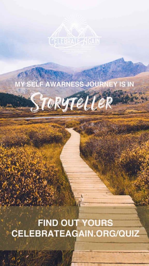 "my self awareness journe is in storyteller. find out yours at celebrateagain.org/quiz" mountain pathway