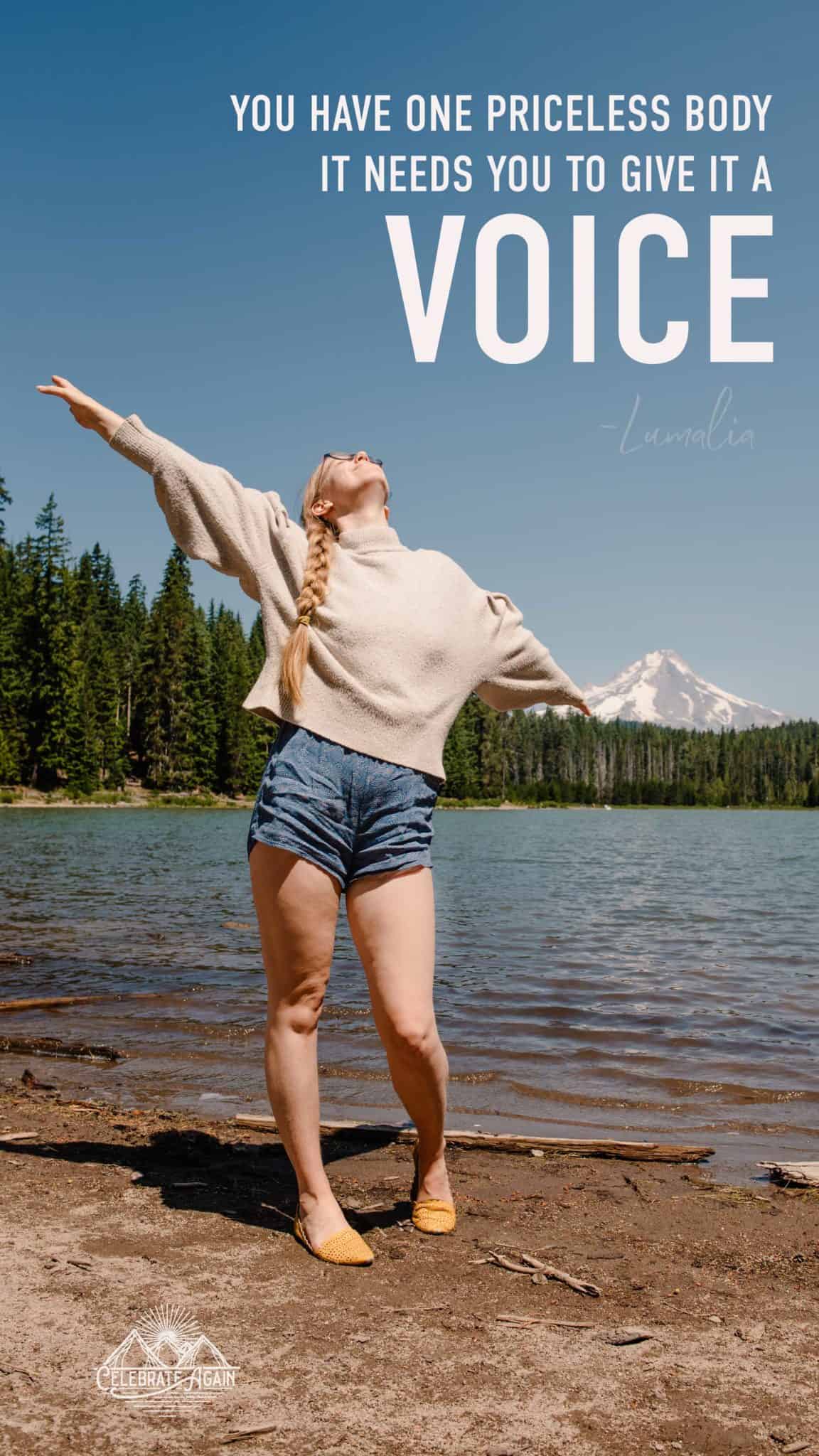 "You have one priceless body it needs you to give it a voice" Lumalia standing by a lake with a mountain in the background cured of chronic illnesses