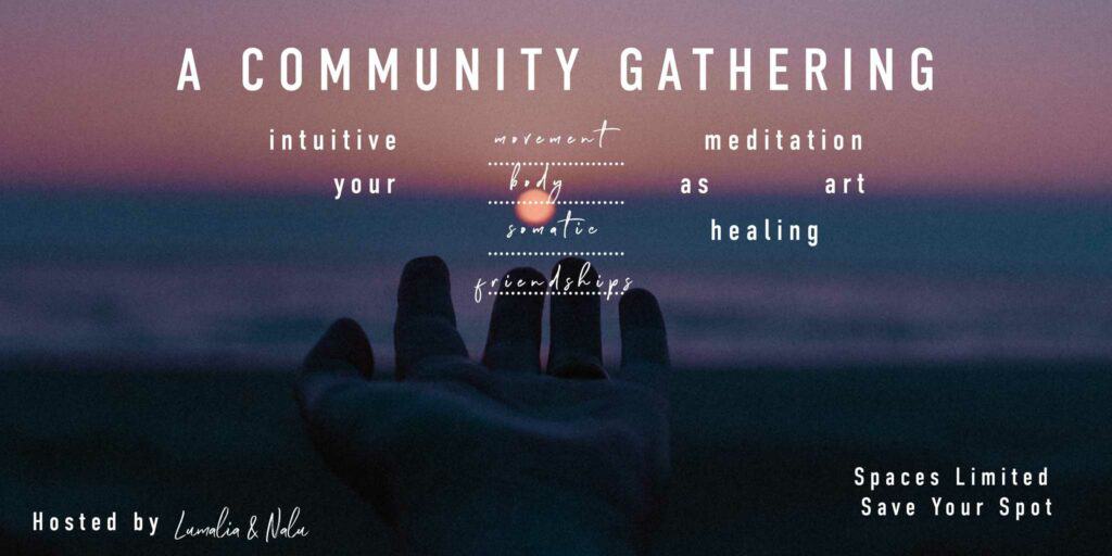 "a community gathering, intuitive movement meditation, your body as art, somatic healing, friendships, hosted by Lumalia and Nalu Kava Bar Spaces Limited Save Your Spot" Over image of hand reaching out to touch the sun at sunset with pink orange magenta and ocean blue over sand blue colors