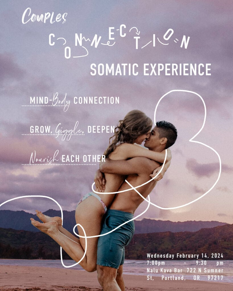Poster for Valentine's Day Couples Connection Experience featuring a happy couple embracing on the beach at sunset with text overlay stating 'Couples Connection, Somatic Experience, Mind-Body Connection, Grow, Giggle, Deepen, Nourish Each Other' set for February 14, 2024, at Nalu Kava Bar, Portland, OR, promoting somatic meditation and unique date ideas.