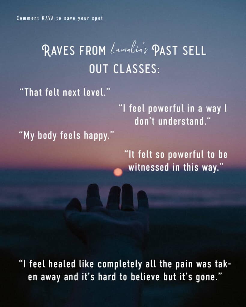Promotional image for Lumalia's Somatic Movement Class with text overlaying a serene backdrop of a hand reaching towards a sunset. Text includes glowing testimonials from past classes, a prompt to comment 'KAVA' to reserve a spot, and the x. Testimonials express profound healing, happiness, and empowerment experienced by attendees.
