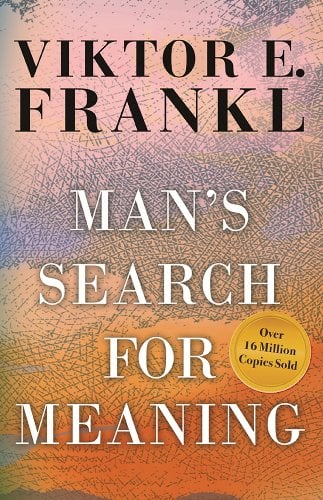 Man's Search for Meaning" by Viktor E. Frankl is a Book About Finding Purpose