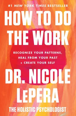 How to do the work by dr nicole lepera a Self-Improvement Books on Managing Stress & Anxiety