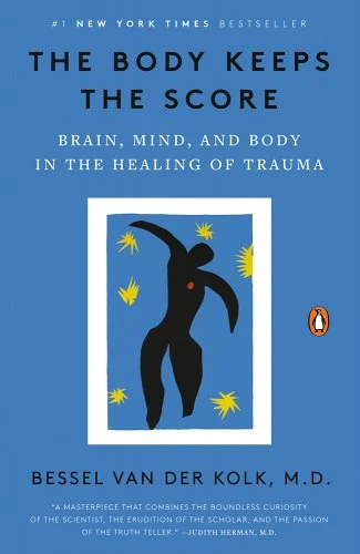 The Body Keeps the Score: Brain, Mind, and Body in the Healing of Trauma by Bessel van der Kolk a Overcoming Health Issues Books