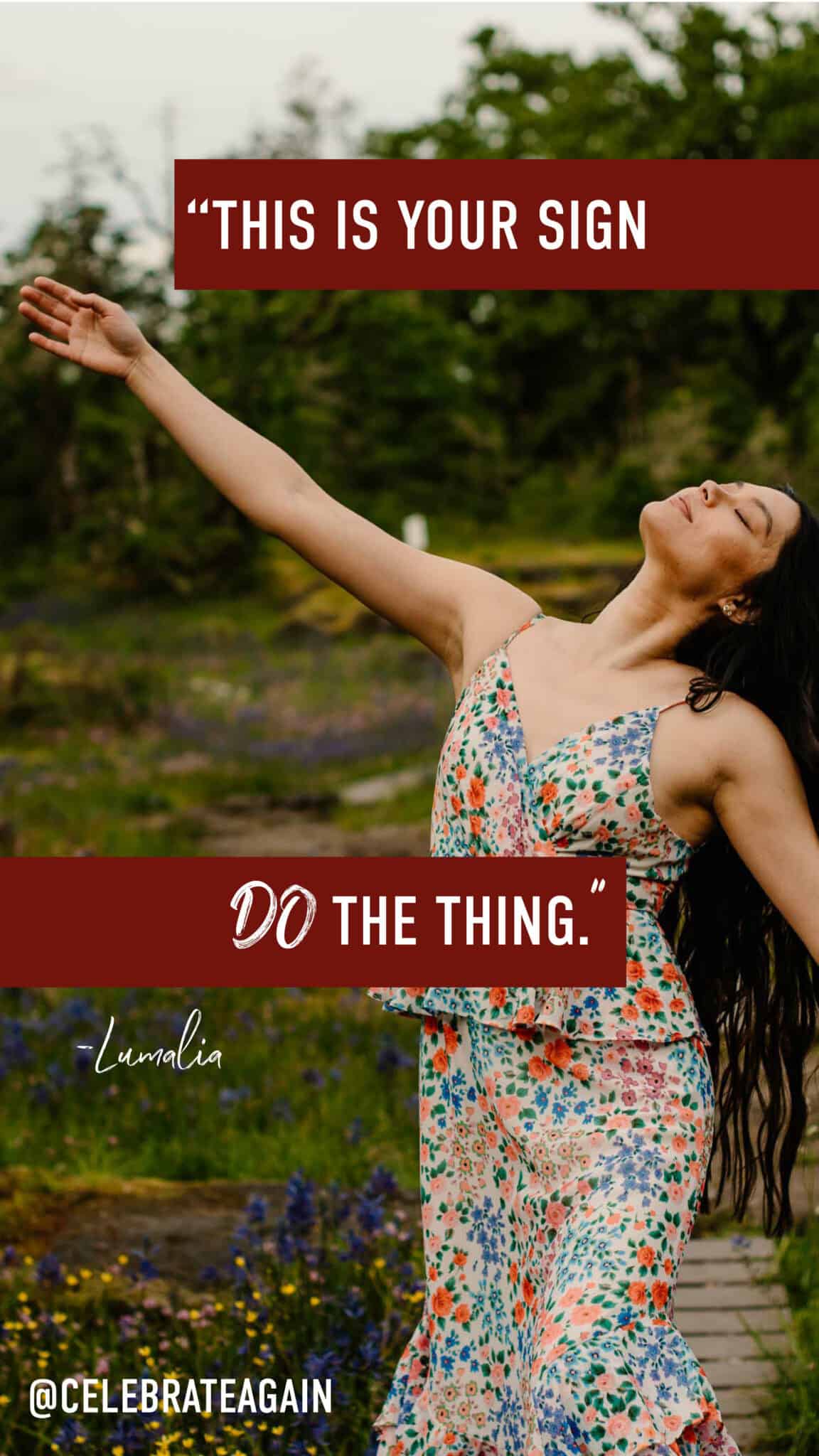 woman reaching arms out after feeling lost in life with quote by Lumalia "This is your SIGN to DO THE THING."