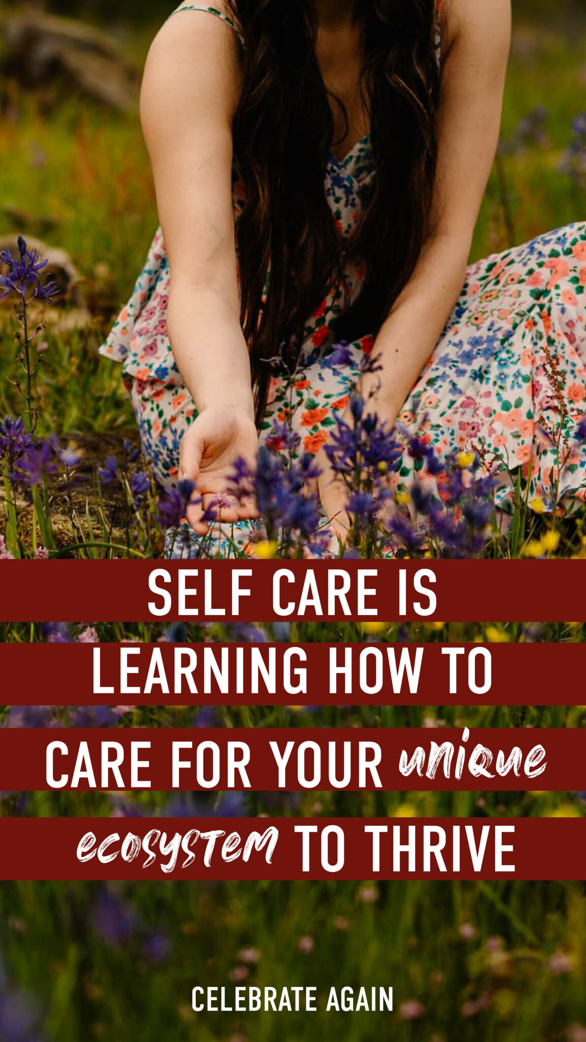 "Self care is learning how to care for your unique ecosystem to thrive" self care quote on an image of woman touching flowers