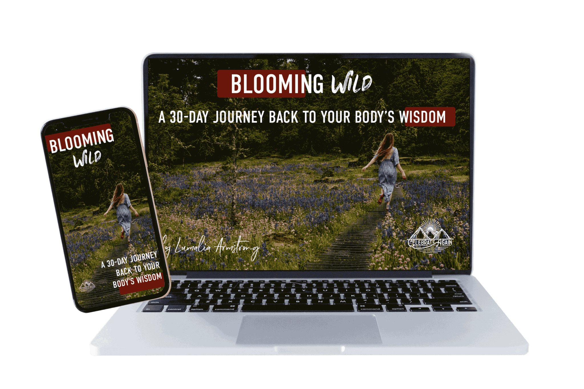 "blooming wild A 30-Day Journey Back to Your Body’s Wisdom" over image of woman running on a path through wild flowers