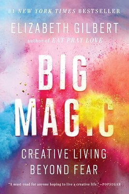 Big Magic: creative Living Beyond Fear book