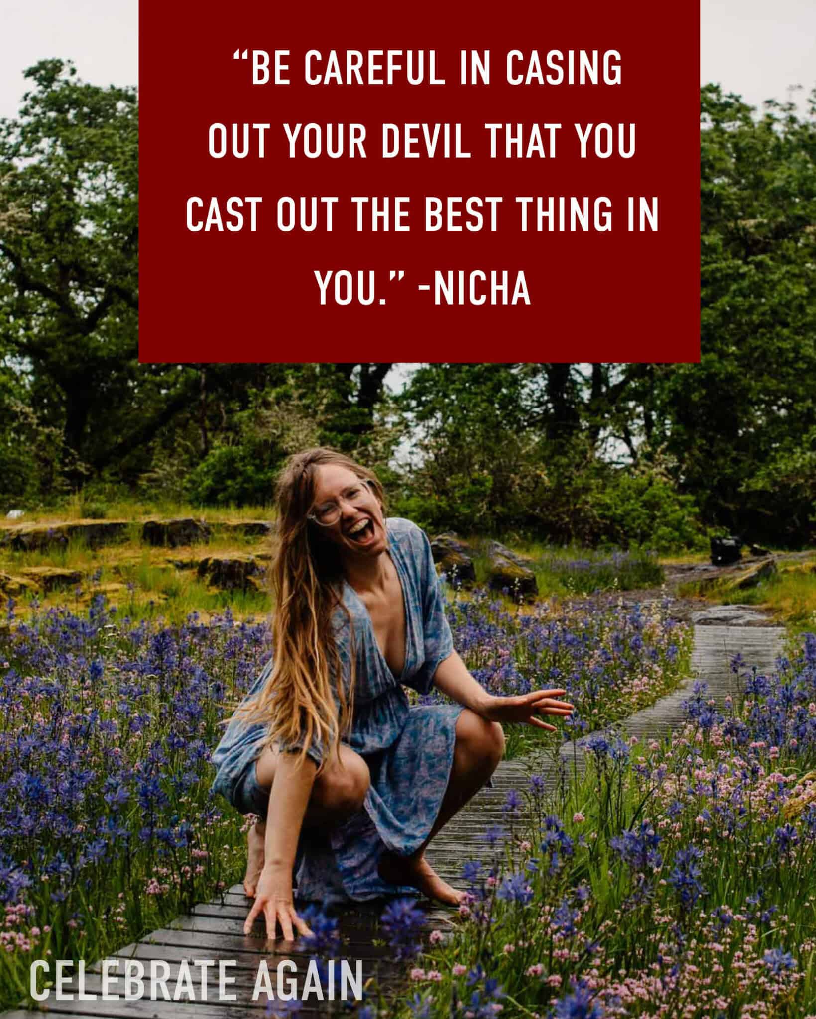" “be careful in casing out your devil that you cast out the best thing in you.” -Nicha" Lumalia near some wildflowers sharing about how to control your feelings and emotions