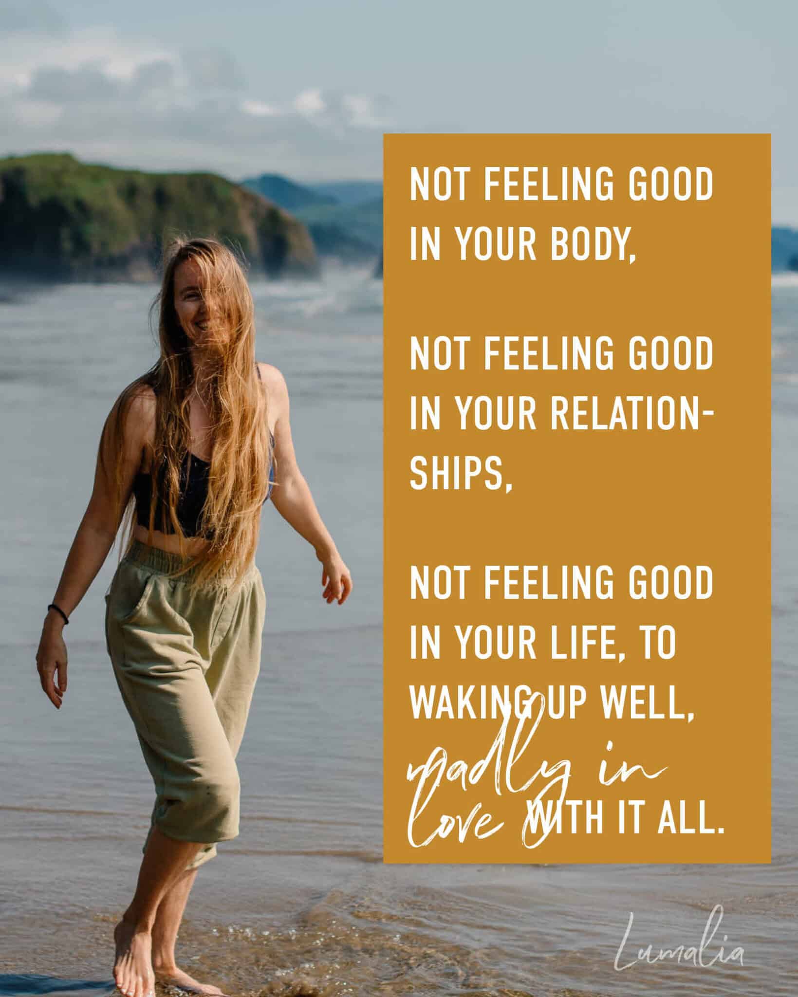 Lumalia talking about healing collective trauma in our stories on beach with text "not feeling good in your body, not feeling good in your relationships, not feeling good in your life, to waking up well, madly in love with it all"