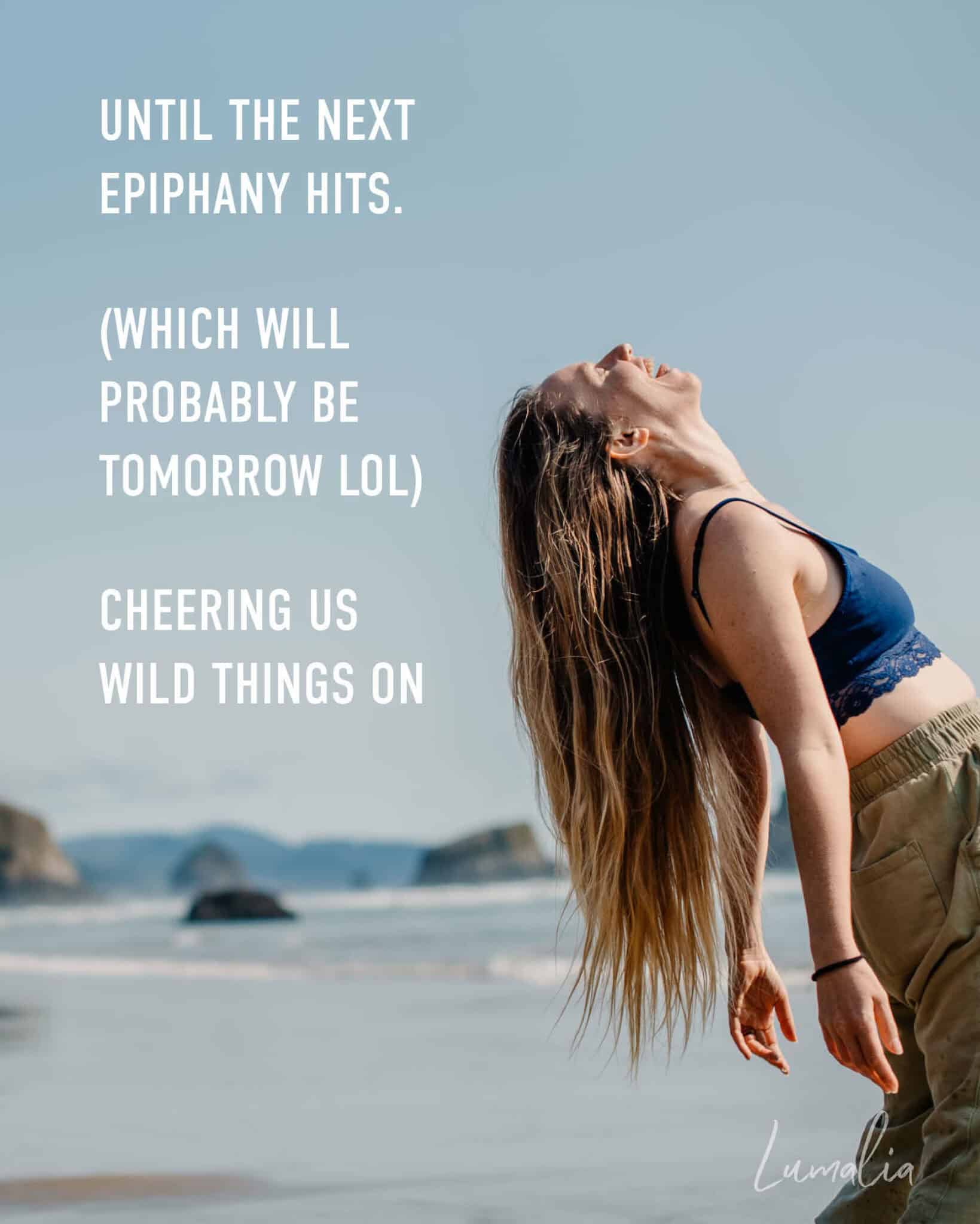 lumalia near ocean healing collective trauma in our stories with text" Until the next epiphany hits. (which will probably be tomorrow lol) Cheering us wild things on"