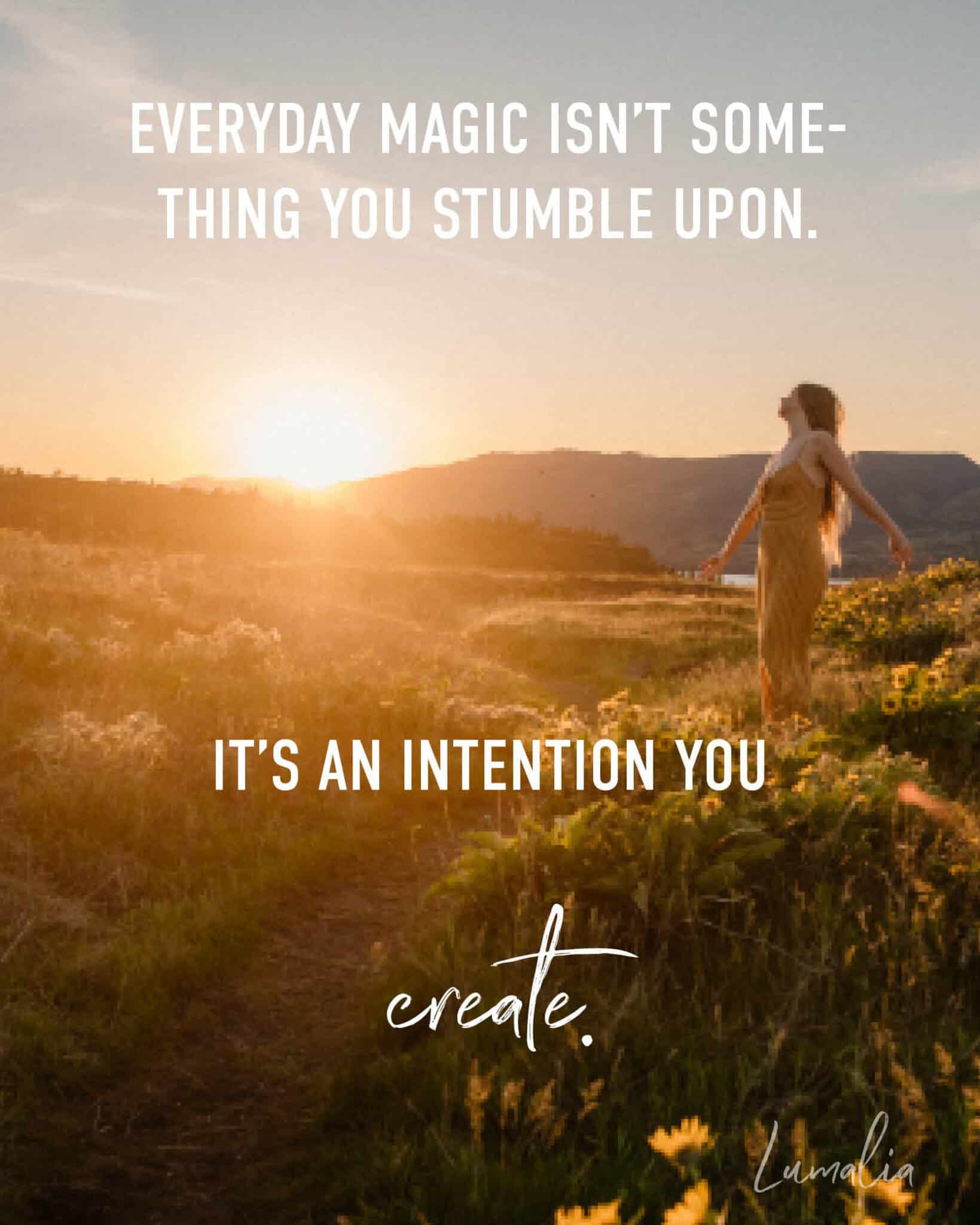 " Everyday Magic isn’t something you stumble upon." Lumalia in a sunset near wild flowers