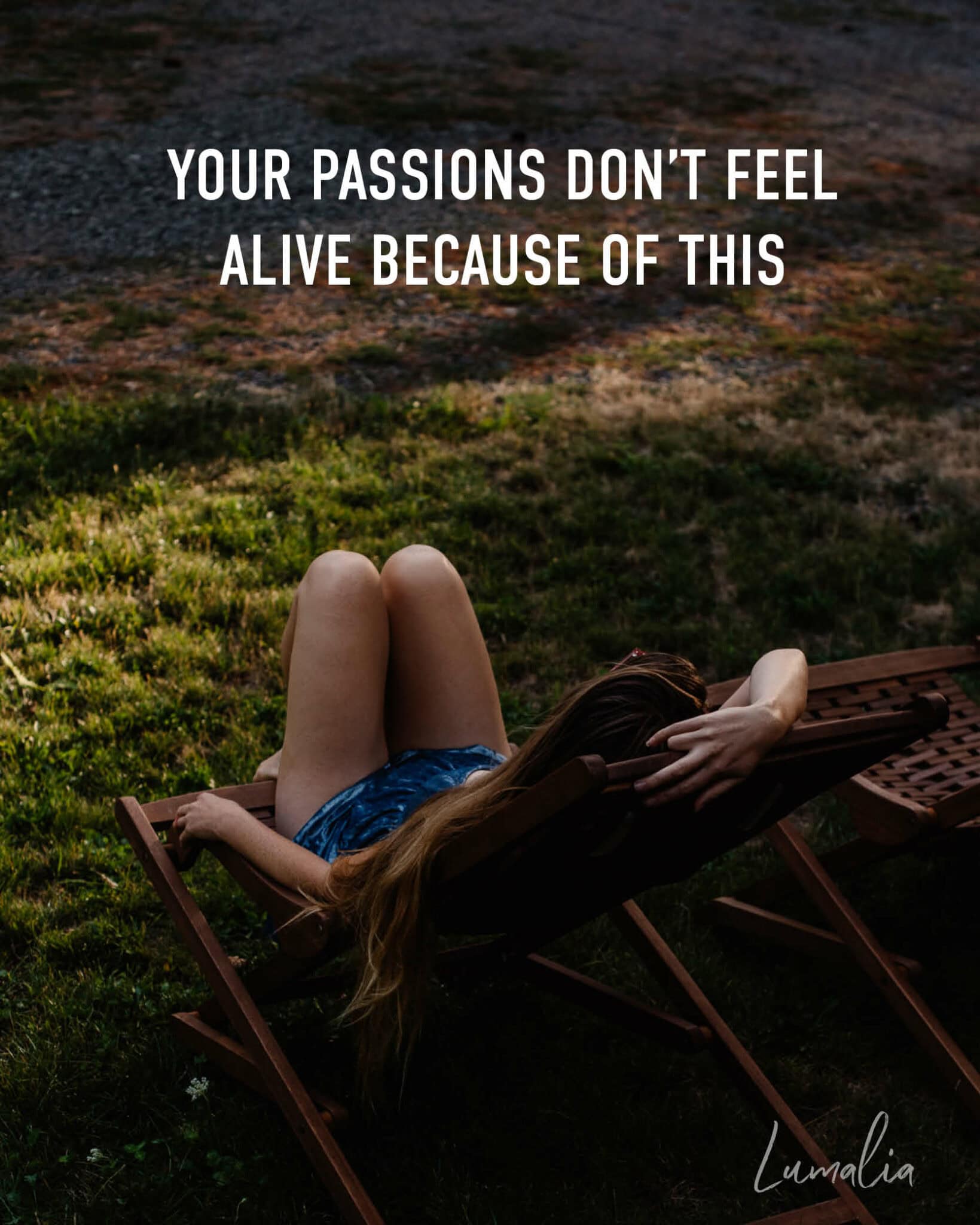 "Your Passions Don’t Feel Alive Because of this" Lumalia in a bench near grass