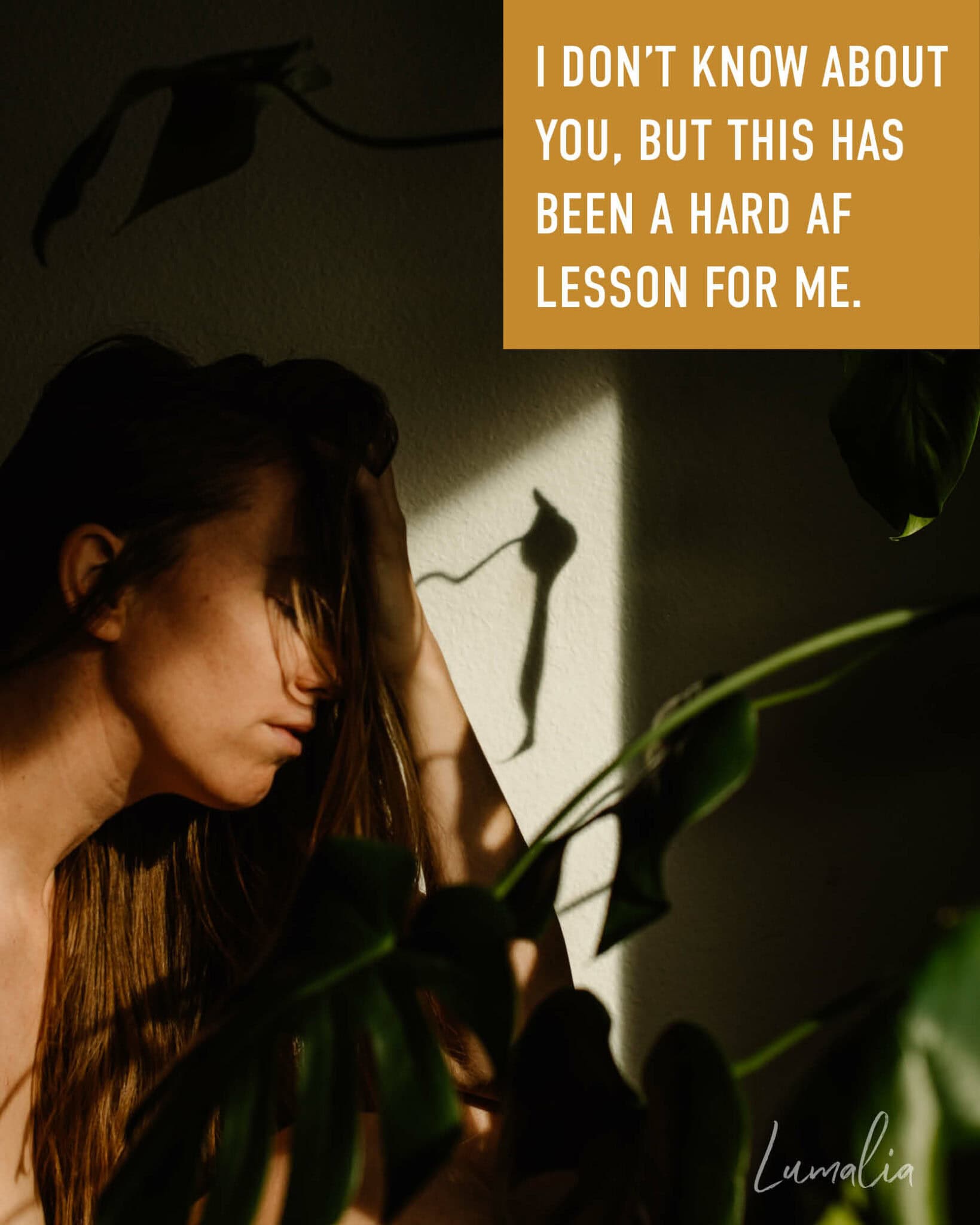 "I don’t know about you, but this has been a hard AF lesson for me." Lumalia in a shadow
