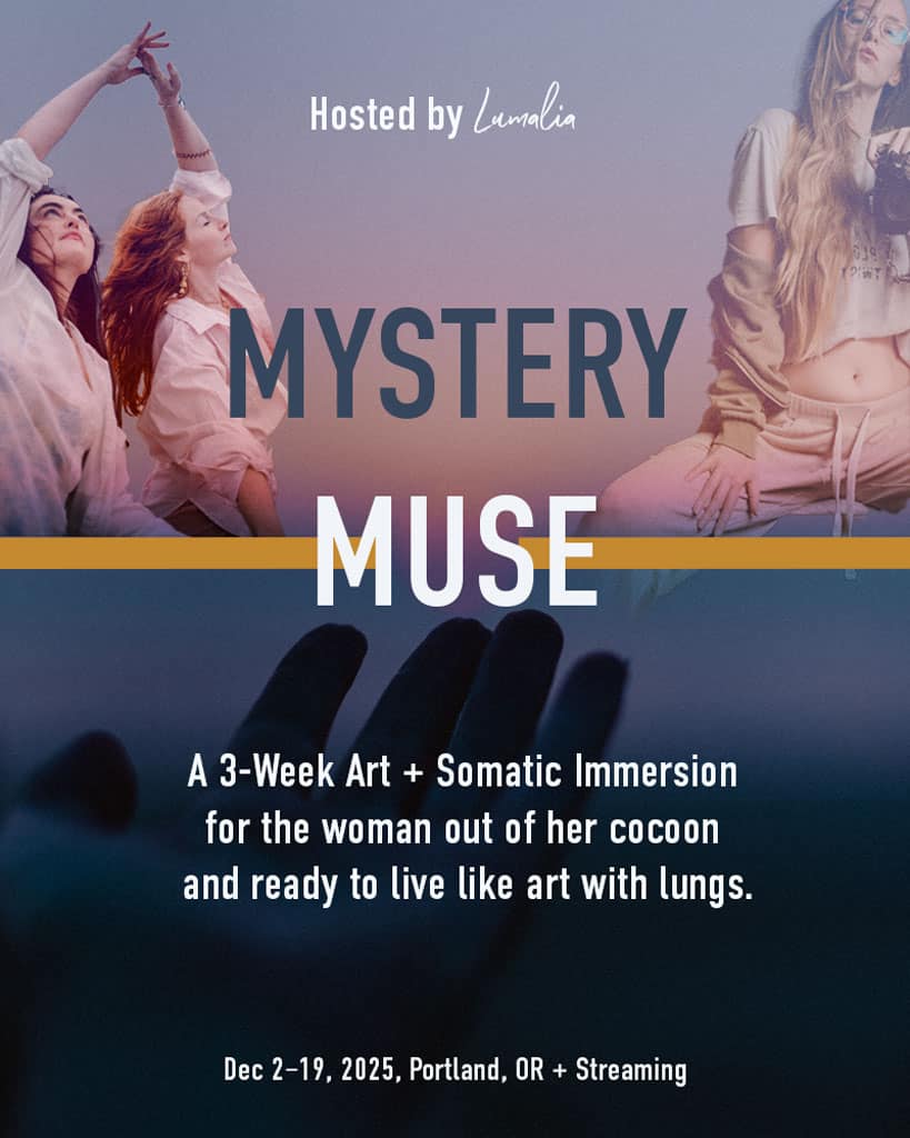 Hosted by Lumalia Mystery Muse a A 3-Week Art + Somatic Immersion for the woman done with her cocoon and ready to live like art with lungs. Dec 2–19, 2025 potland or and streaming over image of hand at susnet two woman dancing in deep practice and Lumalia with her camera