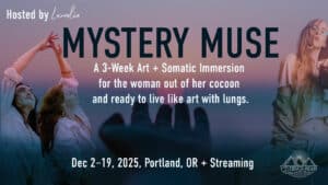 Hosted by Lumalia Mystery Muse a A 3-Week Art + Somatic Immersion for the woman done with her cocoon and ready to live like art with lungs. Dec 2–19, 2025 potland or and streaming over image of hand at susnet two woman dancing in deep practice and Lumalia with her camera